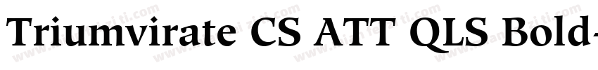 Triumvirate CS ATT QLS Bold字体转换